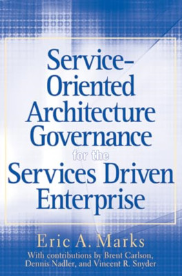 Service-Oriented Architecture (SOA) Governance for the  - HardBack NEW Marks, Er