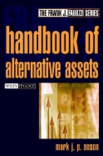 The Handbook of Alternative Assets by CPA. Anson, Mark J P, Ph.D., J.D.: Used