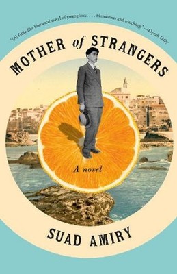 Mother of Strangers: A Novel by Suad Amiry Paperback Book