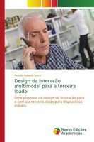 Ricardo Roberto Leme | Design Da InteraçãO Multimodal Para A Terceira Idade