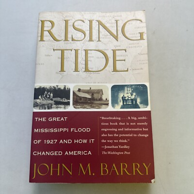 Rising Tide : The Great Mississippi Flood of 1927 and How It Changed America...