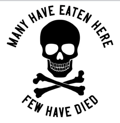 Many Have Eaten Here, Few Have Died - Decal for Car, Truck, Motorcycle, Bumper