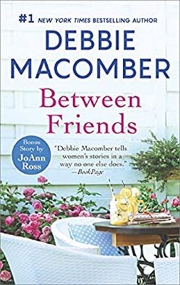 Between Friends : An Anthology JoAnn, Macomber, Debbie Ross