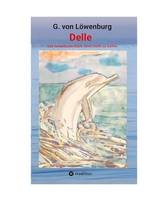 Delle: Die fantastische Reise eines Delfins, G. von Löwenburg, Travemünde, Url