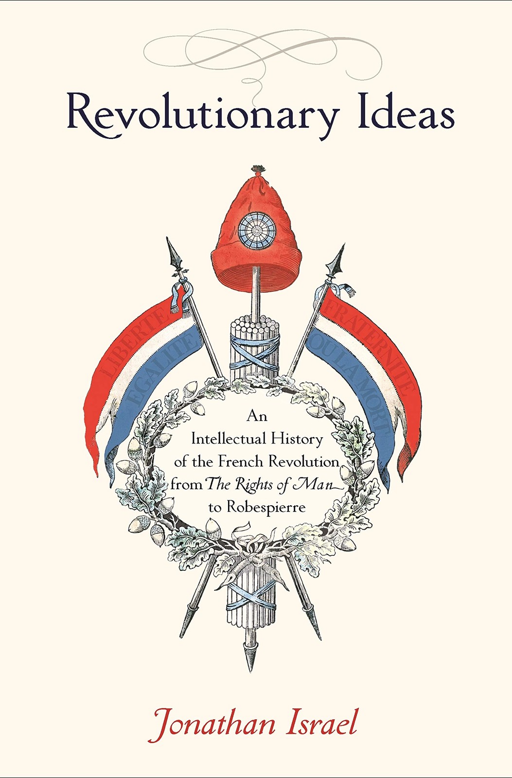 Revolutionary Ideas – Jonathan Israel - Hardback - Very Good
