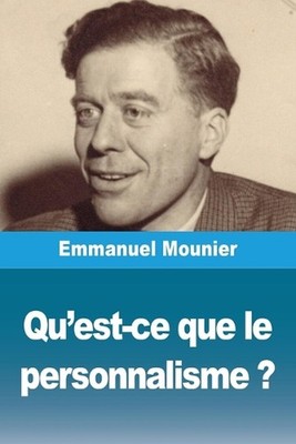 Qu'est-ce que le personnalisme ? by Emmanuel Mounier (French) Paperback Book
