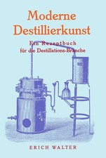 Rezeptbuch Destillierkunst Schnapsbrennen Liköre Anleitung Destillation Alkohol