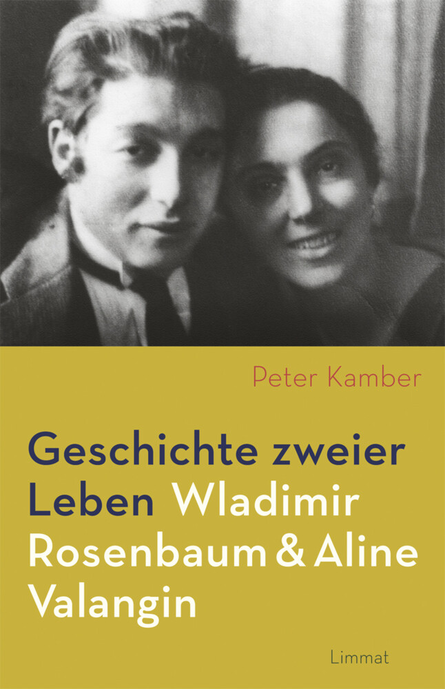Geschichte Zweier Leben - Wladimir Rosenbaum & Aline Valangin Von