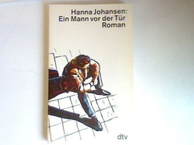 Ein Mann vor der Tür: Roman. Johansen, Hanna: