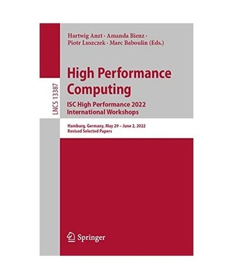 High Performance Computing. ISC High Performance 2022 International Workshops: H