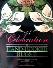 A CELEBRATION OF HAND-HOOKED RUGS II By Readers Of Rug Hooking Magazine VG