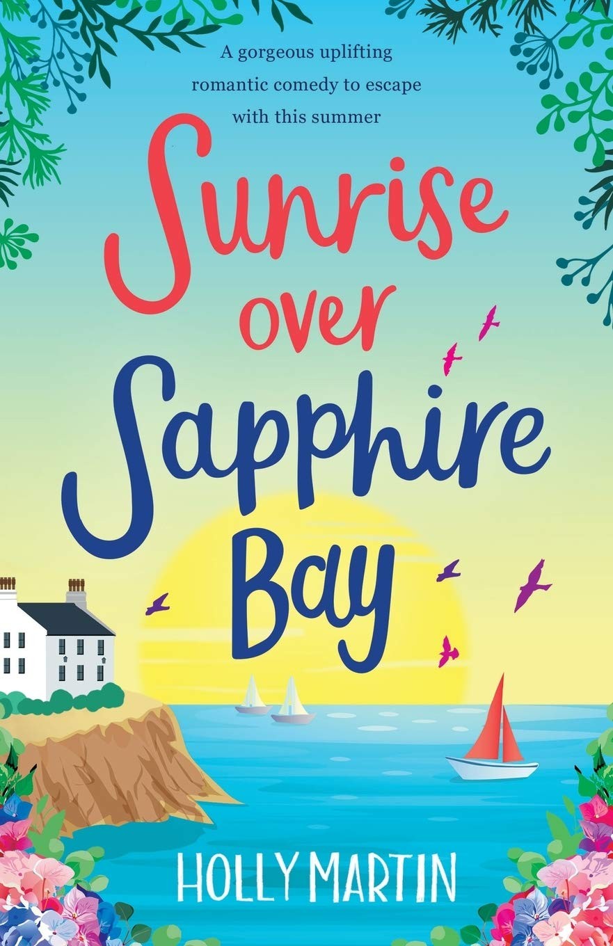 Sunrise over Sapphire Bay: A gorgeous uplifting romantic comedy