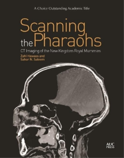 Zahi Hawass Sahar N. Saleem Scanning the Pharaohs (Tascabile)