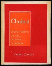 Virgilio Zampini. Chubut. Breve historia de una provincia argentina. Gaiman 1979