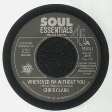 Chris Clark (2) - Whenever I'm Without You / All I Need Is You To Love Me, 7