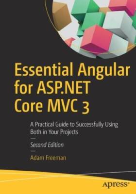 Essential Angular for ASPNET Core MVC 3: A Practical Guide to Succe - VERY GOOD