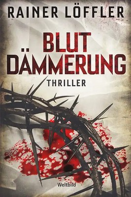 Blutdämmerung - Rainer Löffler [Taschenbuch, Weltbild]