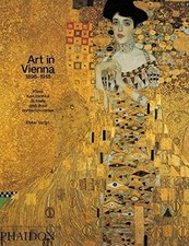Art in Vienna 1898-1918: Klimt, Kokoschka, Schiele ... by Vergo, Peter Paperback