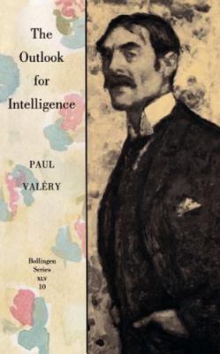 Valery, Paul .. The Outlook for Intelligence (Bollingen Series XLV 10)