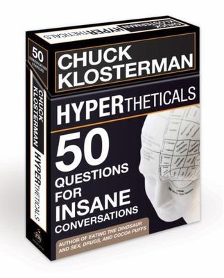Hypertheticals : 50 Questions for Insane Conversat