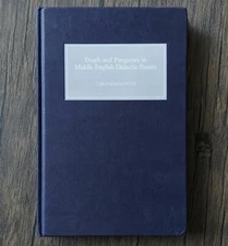 Death and Purgatory in Middle English Didactic Poetry by Takami Matsuda 1997 HC