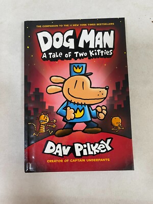 Dog Man A Tale of Two Kitties Book 3 by Dav Pilkey Hardcover 2017