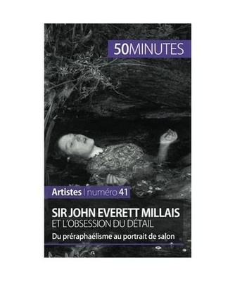 Sir John Everett Millais et l'obsession du détail: Du préraphaélisme au portr