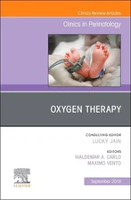 Oxygen Therapy, An Issue of Clinics in Perinatology (Volume 46-3) (The Clini...