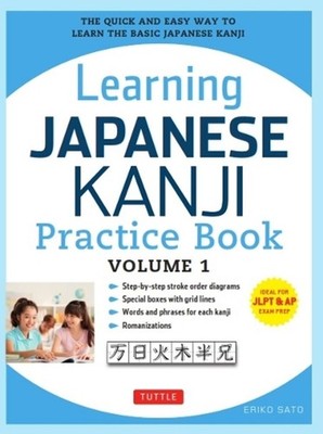 Learning Japanese Kanji Practice Book Volume 1: (JLPT Level N5 & AP Exam) The Qu