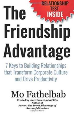 The Friendship Advantage: 7 Keys to Building Relationships that Tran - VERY GOOD