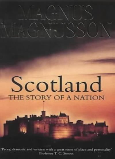 Scotland: The Story of a Nation-Magnus Magnusson