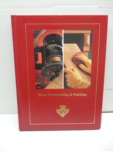 Home Woodworking Finishing Guide Book Handyman Club Of 