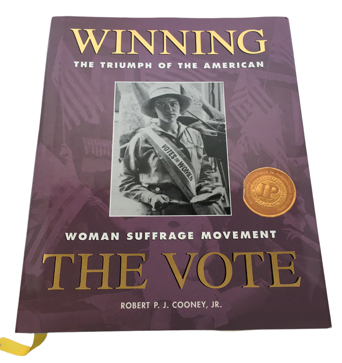 Winning the Vote The Triumph of the American Woman Suffrage Movement Book Cooney