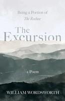 William Wordsworth | The Excursion - Being A Portion Of 'The Recluse', A Poem