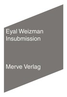 Insubmission Forensische Architektur Eyal Weizman Taschenbuch IMD 262 S. Deutsch
