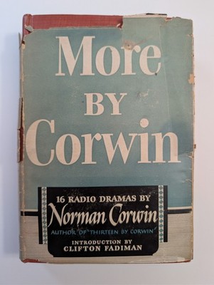 More by Corwin 16 Radio Dramas Norman Corwin 1944 HC/DJ Damaged Dust Jacket