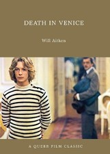 Death in Venice: A Queer Film Classic By Will Aitken - New Copy - 9781551524184
