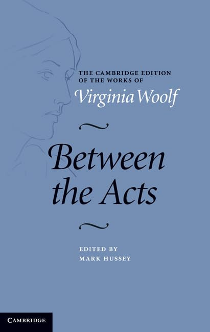 Between the Acts - Cambridge Edition Virginia Woolf
