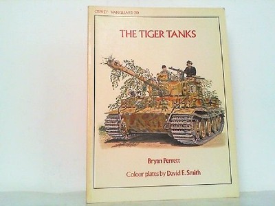 The Tiger Tanks. Vanguard 20 Perrett, Bryan und David E.  Smith :