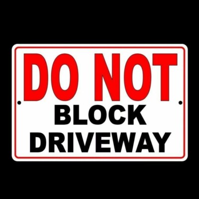 Do not block the driveway Sign / Decal  security metal parking warning sdnb002