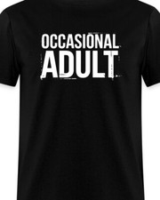 Occasional Adult funny sarcastic T shirt Tee Unisex All sizes and colors