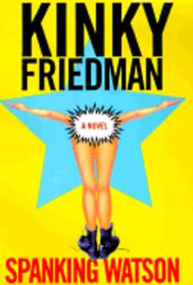 Spanking Watson by Kinky Friedman: Used