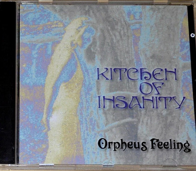Kitchen Of Insanity  - Orpheus Feeling  CD  Manifesto Records 1992