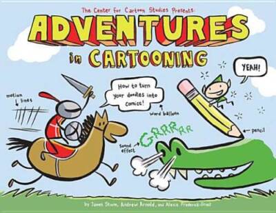 Adventures in Cartooning: How to Turn Your Doodles Into Comics - ACCEPTABLE