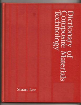 ''Dictionary of Composite Materials Technology'', by Stuart Lee, 1989 Technomic HC