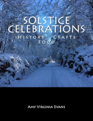 Solstice Celebrations - Paperback NEW Evans, Amy Virg 01/06/2017