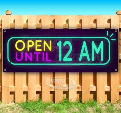 OPEN UNTIL 12 AM Advertising Vinyl Banner Flag Sign Many Sizes NEON RESTAURANT