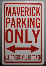 MAVERICK PARKING ONLY Metal Street Sign Ford Top Gun Hot Rod Classic Garage
