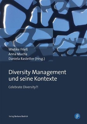 Diversity Management und seine Kontexte: Celebrate Diversity?!, Wiebke Frieß