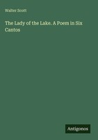 Walter Scott | The Lady Of The Lake. A Poem In Six Cantos | Buch | Englisch